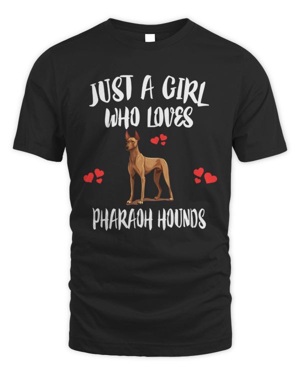 Just A Girl Who Loves Pharaoh Hounds Shirt