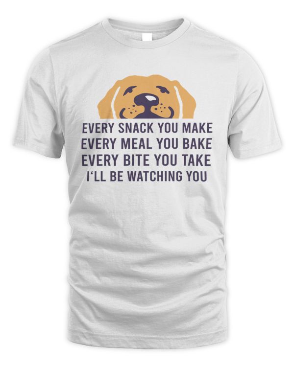 Every Snack You Make Adults T-Shirt